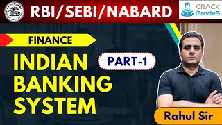 Indian Banking System for RBI Grade B/SEBI/NABARD-1