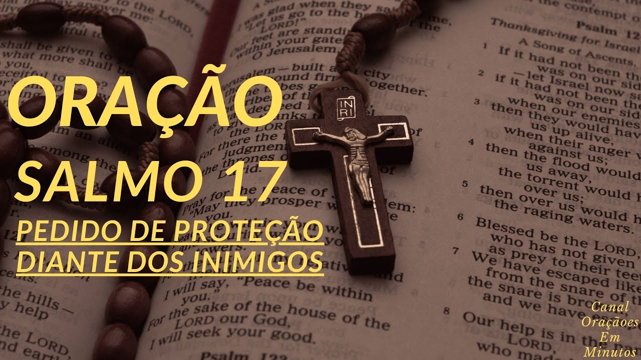 Oração De Proteção Diante Dos Inimigos Do Salmo 17 Youtube