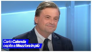 L'intervista di Carlo Calenda a Mezz'Ora in Più