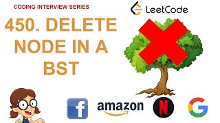 Delete Node in a BST | Leetcode 450 | Amazon Google Facebook interview question
