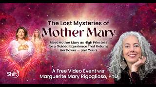 The lost mysteries of Mother Mary Livestream with Mary Rigoglioso,PhD