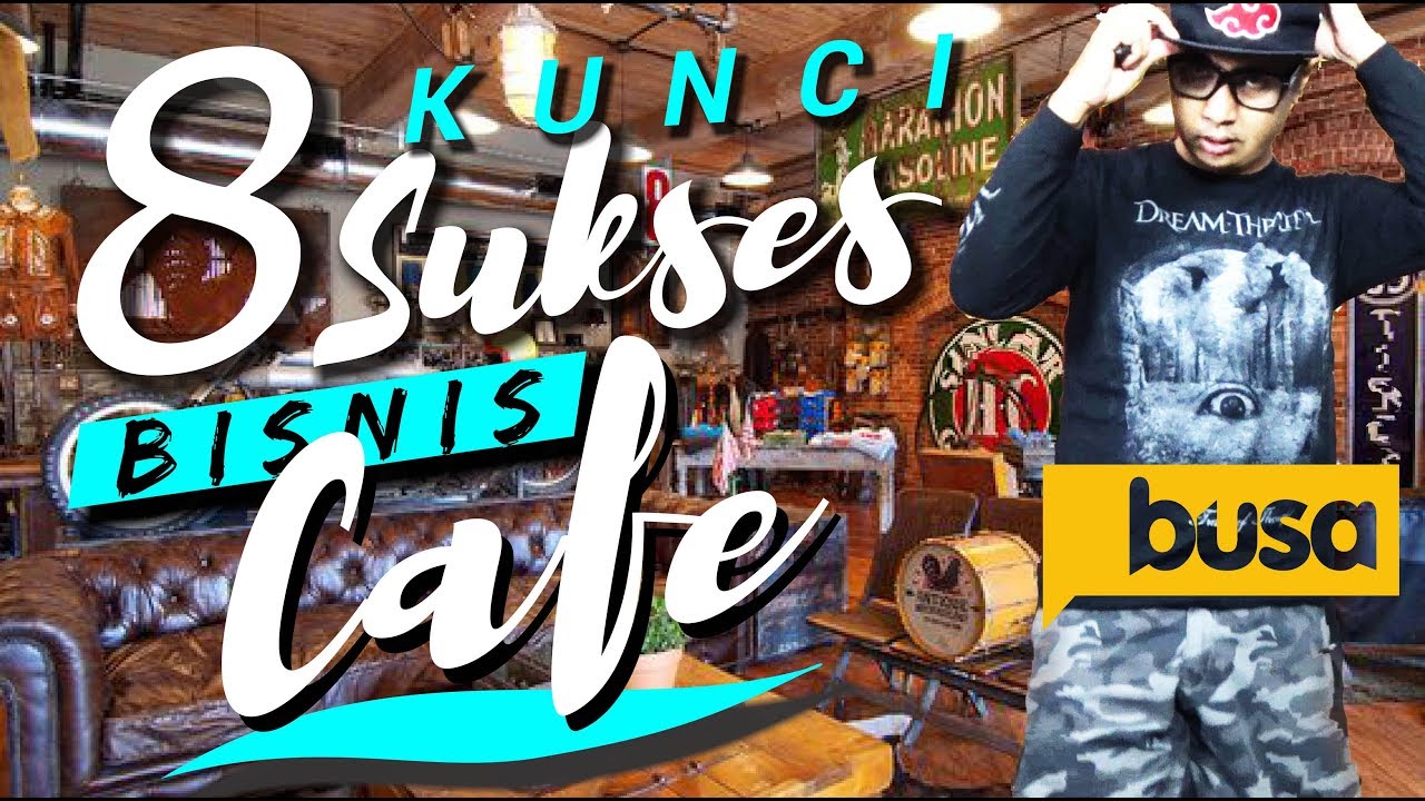 Tips Bisnis Cafe 8 Kunci Sukses - YouTube