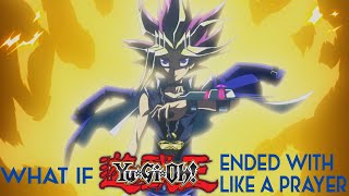 What If Yu-Gi-Oh! Ended with Like a Prayer (A Tribute to Kazuki Takahashi)