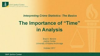 The Importance of "Time" in Analysis (Interpreting Crime Statistics: The Basics)