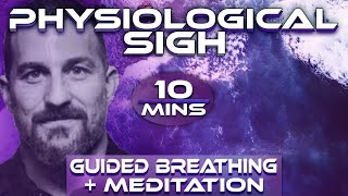 Quickest Breathing Pattern To Calm Down | Physiological Sigh | 10 Minutes | Andrew Huberman