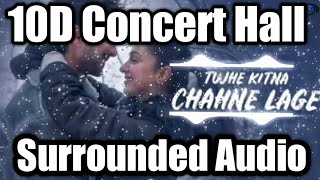 Tujhe Kitna Chahne Lage Hum song (Concert Hall Surrounded Audio) Full song || Arijit Singh