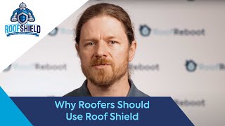 Why Roofers Should Use Roof Shield