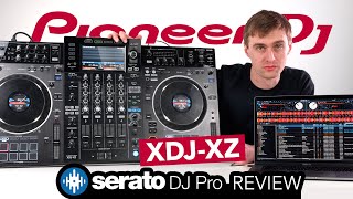 Pioneer DJ XDJ-XZ - Serato DJ Pro Review & Guide