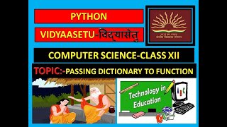 CLASS-XII-(COMPUTER SCIENCE) PYTHON-HOW TO PASS DICTIONARY TO A FUNCTION