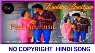 🎵 Raatan Lambiyan | Shershaah | Jubin Nautiyal | No Copyright Music | NCS Hindi | musical world yt