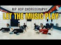 Let The Music Play | Hip-Hop Choreography | Kommotion School