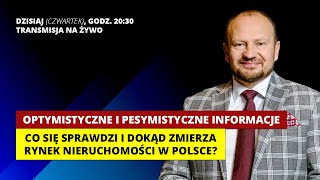 Optymistyczne i pesymistyczne informacje na rynku. Dokąd zmierza rynek nieruchomości?