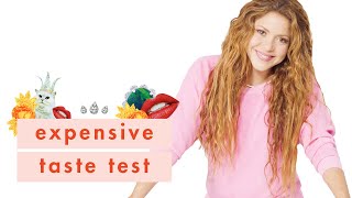 THE Shakira Guesses Cheap Stuff From Expensive Stuff | Expensive Taste Test | Co