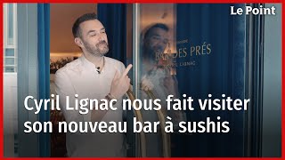 Cyril Lignac nous fait visiter son nouveau bar à sushis