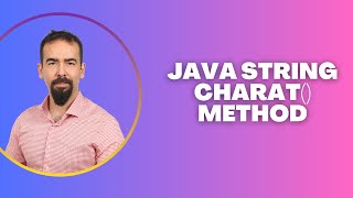 #74 Java String charAt() Method – Get a Character at a Specific Index