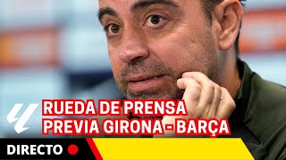 BARÇA EN DIRECTO: Rueda de prensa de XAVI previa al partido contra el GIRONA FC | FC Barcelona