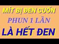 MÍT BỊ ĐEN CUỐN, PHUN 1 LẦN LÀ HẾT ĐEN.