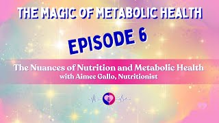 The Magic of Metabolic Health Podcast, Episode #6 - \