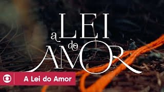 A Lei do Amor: abertura da novela das 9 da Globo