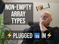 TypeScript Plugged In: Non-empty Array Types