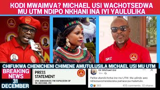 BREAKING NEWS-MICHAEL USI WACHOTSEDWA MU CHIPANI CHA UTM NDIPO KWAULULIKASO ZODABWISA ZINA IZI