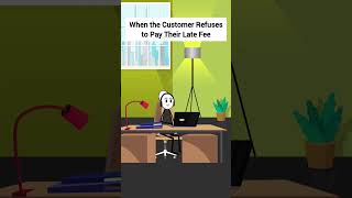 When the Customer Refuses to Pay Their Late Fee #gplus #animation #funny #skits