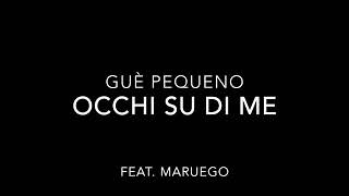 Gue Pequeno - Occhi Su Di Me - ft.Maruego