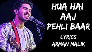 Hua Hai Aaj Pehli Baar Jo Aise Muskuraya Hoon (Lyrics) - Arman Malik | Lyrics Tube