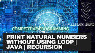 Print Natural Numbers Without Using Loop | JAVA | Recursion