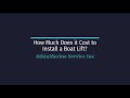 How Much Does it Cost to Install a Boat Lift ? - AtkinMarine Service Inc