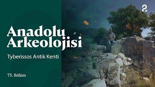 Anadolu Arkeolojisi | Tyberissos Antik Kenti | 75. Bölüm @trt2