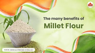 The Many Benefits of Millet Flour | India At Home