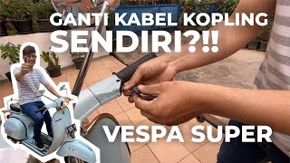 Cara Mengganti Kabel Kopling Vespa ~ AJI JIME