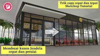 Cara copy cepat di Sketchup ( Trik membuat kusen jendela)