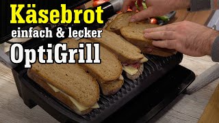 Einfaches Rezept für den Tefal OptiGrill - Käsebrot