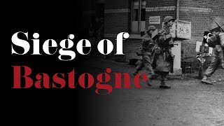 Battle of the Bulge: Siege of Bastogne - Documentary