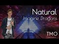 Imagine Dragons - Natural (TMO Cover)