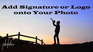 Add a Signature or Logo onto Your Photo