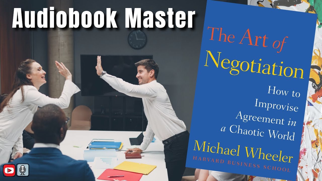 The Art Of Negotiation Best Audiobook Summary By Michael Wheeler - YouTube