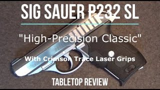 SIG Sauer P232 SL with CT Laser Grips Tabletop Review - Episode #202209