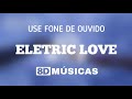 Electric Love - Børns (8D AUDIO )