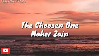 Maher Zain-The choosen One|Lyrics🎧🎵