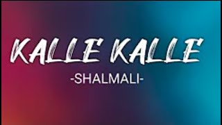 Shalmali - Kalle Kalle | lyrics Video | Bosco - Caesar | Akull | MellowD | Textaudio Lyrics