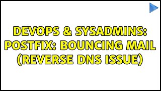 DevOps & SysAdmins: Postfix: bouncing mail (reverse DNS issue) (2 Solutions!!)