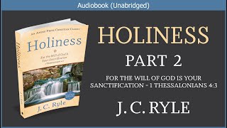 Holiness (Part 2) | J C Ryle | Free Christian Audiobook