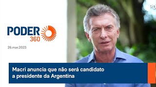 Macri anuncia que não será candidato a presidente da Argentina