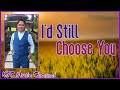 I'd Still Choose You (Audio-Lyric) | Jessie Pangilinan | Original Kingdom Music Composition