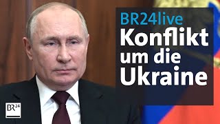 BR24live: Russland-Ukraine-Konflikt - die Krise verschärft sich | BR24