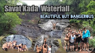 Savat kada Waterfall 2022:- Beautiful but dangerous...Must visit in mansoon...full detail given