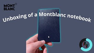 Montblanc's Masterpiece Revealed: Unboxing the Ultimate Luxury Notebook